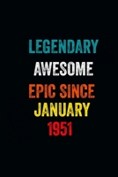 Legendary Awesome Epic Since January 1951 Notebook Birthday Gift: 6 X 9 Lined Notebook /Journal Birthday - A Special Birthday Gift Themed Journal for Men 1675803048 Book Cover