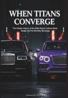 When Titans Converge: The Hidden History of the Rolls-Royce Cullinan Black Badge and the Bentley Bentayga B0FWPHGH7M Book Cover