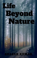 Life Beyond Nature 1685238386 Book Cover