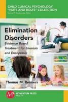 Elimination Disorders: Evidence-Based Treatment for Enuresis and Encopresis 160650911X Book Cover