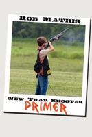 New Trap Shooter Primer 1468034243 Book Cover