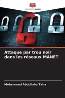 Attaque par trou noir dans les réseaux MANET (French Edition) 6208080010 Book Cover