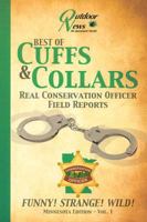 Best of Cuffs & Collars: Real Conservation Officer Field Reports: Minnesota Edition - Vol. 1 0964925796 Book Cover