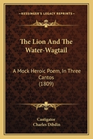 The Lion and the Water-Wagtail 116559658X Book Cover