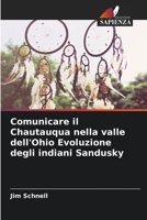 Comunicare il Chautauqua nella valle dell'Ohio Evoluzione degli indiani Sandusky (Italian Edition) 6139837197 Book Cover