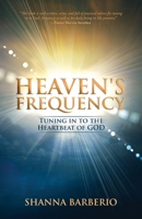 Heaven's Frequency: Tuning in to the Heartbeat of God 1735297208 Book Cover