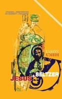 Jesus + Seltzer: Stories and Meditations on Sobriety and Recovery 1732898758 Book Cover