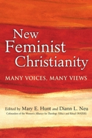 New Feminist Christianity: Many Voices, Many Views 159473285X Book Cover