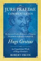 De Jure Praedae Commentarius: Ex Auctoris Codice Descripsit et Vulgavit Hendrik Gerard Hamaker [WITH] An Unpublished Work of Hugo Grotius's 1616191104 Book Cover