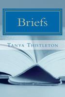 Briefs: A collection of short stories 1479102954 Book Cover