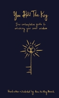 You Hold The Key: Your contemplative guide to unlocking your inner wisdom 1736388886 Book Cover