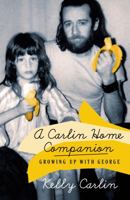 A Carlin Home Companion: Growing Up with George 1250105765 Book Cover