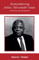 Remembering Julius Alexander Isaac: A Life in Law, and a Life Well Lived 1067373837 Book Cover
