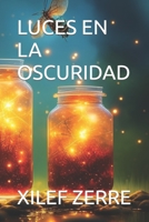 LUCES EN LA OSCURIDAD (cuentos magicos) (Spanish Edition) B0CK9T5G3J Book Cover