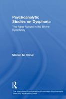 Psychoanalytic Studies on Dysphoria: The False Accord in the Divine Symphony 1138360260 Book Cover