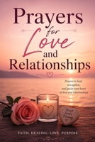 Prayers for Love and Relationships (The Essential Christian Prayer Collection) B0GY9HQYVS Book Cover