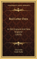 Red Letter Days in Old England and New England 1279264667 Book Cover