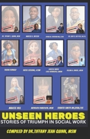 Unseen Heroes: Stories of Triumph in Social Work B0CM8B6P15 Book Cover