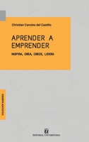 Aprender a emprender: Inspira, crea, crece, lidera 956113103X Book Cover