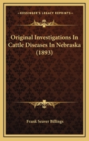 Original Investigations In Cattle Diseases In Nebraska 1120335469 Book Cover