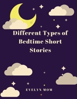 Different Types of Bedtime Short Stories B0BD4LNLD5 Book Cover