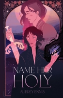 Name Her Holy (The Hallowed) B0DYL96WT1 Book Cover