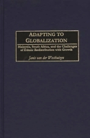 Adapting to Globalization: Malaysia, South Africa, and the Challenges of Ethnic Redistribution with Growth 0275972534 Book Cover