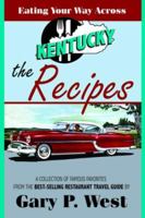 Eating Your Way Across Kentucky-the Recipes 0979880238 Book Cover