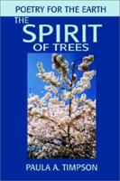 The Spirit of Trees: Poetry for the Earth 0595227767 Book Cover
