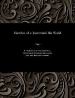Sketches of a Tour Round the World 1535811013 Book Cover