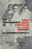 The Imprisonment of Imam Jamil Abdullah Al-Amin: Is It A Government Conspiracy? B0898ZFLVJ Book Cover