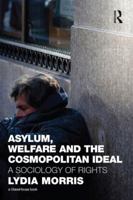 Asylum, Welfare and the Cosmopolitan Ideal: A Sociology of Rights 0415602947 Book Cover