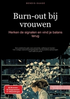 Burn-out bij vrouwen: Herken de signalen en vind je balans terug: Een praktische gids voor preventie, zelfzorg en herstel - Van vroege ... voor werk en privé (Dutch Edition) 3384517210 Book Cover