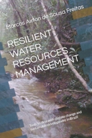 RESILIENT WATER RESOURCES MANAGEMENT: Tools to deal with climate change and sustainable development in Brazil B08XZFSJY8 Book Cover