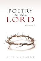 Poetry to the LORD : Volume 1 1632213605 Book Cover