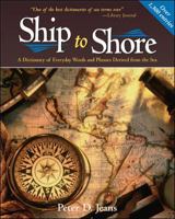 Ship to Shore: A Dictionary of Everyday Words and Phrases Derived from the Sea 0071440275 Book Cover