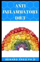 Anti Inflammatory Diet: comprehensive guide and thing you need to know about anti inflammatory diet 1676452877 Book Cover