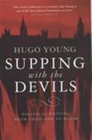 Supping with the Devils: Political Journalism 1843542277 Book Cover