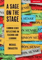 A Sage on the Stage: Common Sense Reflections on Teaching and Learning 1912906708 Book Cover