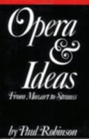 Opera and Ideas: From Mozart to Strauss 0060154500 Book Cover