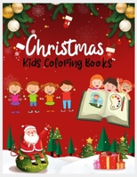 Christmas Kids Coloring Books: Christmas Coloring Pages, Coloring Pages for Kids, Coloring Pages Animals, Christmas Tree Coloring Pages, Christmas Coloring Pages for Preschoolers, Santa Coloring Pages 1671124340 Book Cover