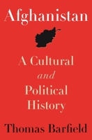 Afghanistan: A Cultural and Political History 0691154414 Book Cover