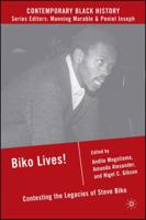 Biko Lives!: Contesting the Legacies of Steve Biko 0230606490 Book Cover