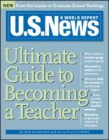 U.S. News Ultimate Guide to Becoming a Teacher 0321329007 Book Cover