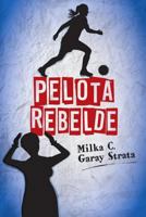 Pelota Rebelde 997493981X Book Cover