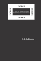 EXODUS: A Book for Black Americans Suggesting a Way Out and Up B08RYLFZ23 Book Cover