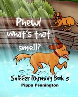 Phew! What's that smell?: On Holiday. Sniffer Rhyming Book 5 (ages 3-5) Beginner readers, dogs, and holidays 1795434368 Book Cover