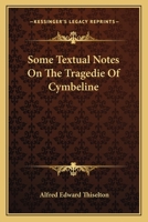 Some Textual Notes On The Tragedie Of Cymbeline 1163584371 Book Cover
