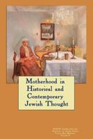 Kolot: Motherhood in Historical and Contemporary Jewish Thought: Celebrating the Plurality of Jewish Voices 1542736269 Book Cover