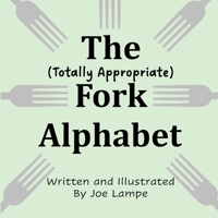 The Totally Appropriate Fork Alphabet 1088153267 Book Cover